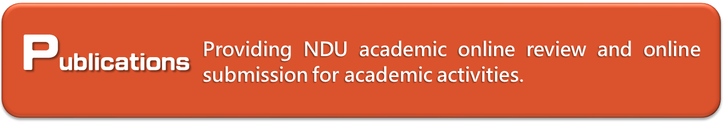 Publications：Providing NDU academic Journals online review and online submission for academic activities.