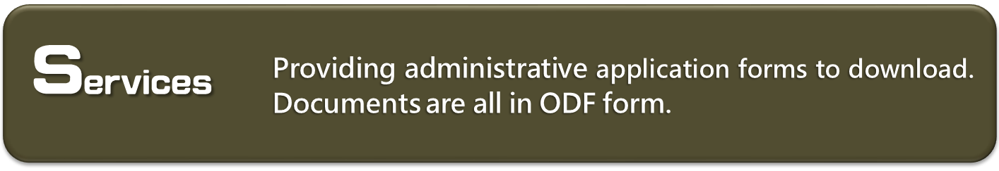 Services：Providing administrative application forms to download. Documents are all in ODF form.